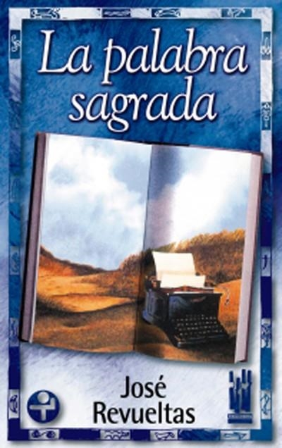 PALABRA SAGRADA, LA | 9788481362251 | REVUELTAS, JOSE | Llibreria La Gralla | Librería online de Granollers