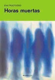 HORAS MUERTAS | 9788495881069 | FRUCTUOSO, EVA | Llibreria La Gralla | Librería online de Granollers