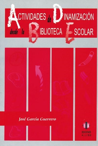 ACTIVIDADES DE DINAMIZACION DESDE LA BIBLIOTECA ESCOLAR | 9788497000604 | GARCIA GUERRERO, JOSE | Llibreria La Gralla | Llibreria online de Granollers