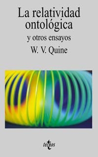 RELATIVIDAD ONTOLOGICA Y OTROS ENSAYOS, LA (FILOSOF ENSAYO) | 9788430905133 | QUINE, WILLARD VAN ORMAN | Llibreria La Gralla | Llibreria online de Granollers