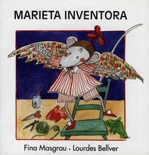 MARIETA INVENTORA | 9788481313642 | BELLVER, LOURDES ; MASGRAU, FINA | Llibreria La Gralla | Librería online de Granollers