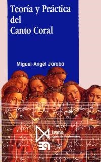 TEORIA Y PRACTICA DEL CANTO CORAL | 9788470902055 | JARABA SANCHEZ, MIGUEL ANGEL | Llibreria La Gralla | Librería online de Granollers