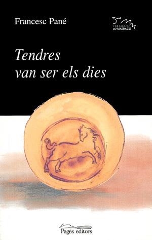 TENDRES VAN SER ELS DIES (LO MARRACO 100) | 9788479358921 | PANE, FRANCESC | Llibreria La Gralla | Librería online de Granollers