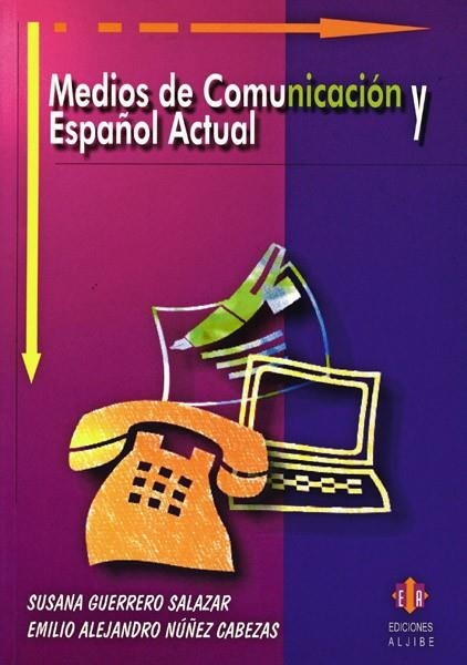MEDIOS DE COMUNICACION Y ESPAÑOL ACTUAL | 9788497000659 | GUERRERO SALAZAR, SUSANA; NUÑEZ CABEZAS, ALEJANDRO | Llibreria La Gralla | Llibreria online de Granollers