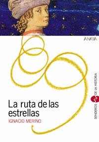 RUTA DE LAS ESTRELLAS, LA (SENDEROS DE LA HISTORIA) | 9788466715768 | MERINO, IGNACIO | Llibreria La Gralla | Librería online de Granollers