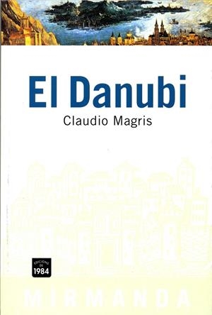 DANUBI, EL (MIRMANDA 12) | 9788486540920 | MAGRIS, CLAUDIO | Llibreria La Gralla | Llibreria online de Granollers