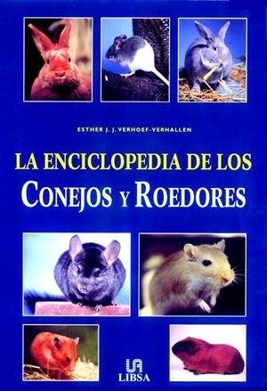 ENCICLOPEDIA DE LOS CONEJOS Y ROEDORES, LA | 9788466203890 | VERHOEF-VERHALLEN, ESTHER J.J. | Llibreria La Gralla | Librería online de Granollers