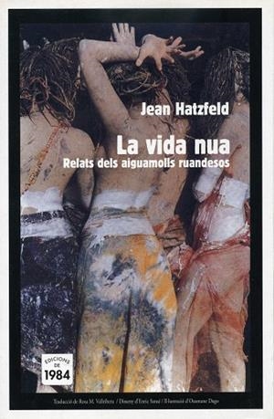 VIDA NUA, LA (TEMPS MALEITS 14) | 9788486540869 | HATZFELD, JEAN | Llibreria La Gralla | Llibreria online de Granollers