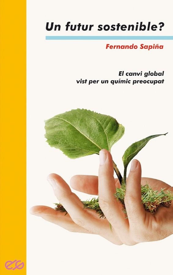 FUTUR SOSTENIBLE, EL (SENSE FRONTERES 10) | 9788476606308 | SAPIÑA, FERNANDO | Llibreria La Gralla | Librería online de Granollers