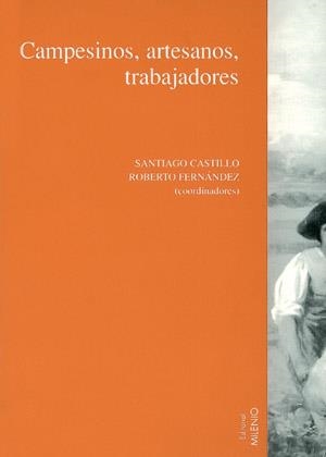 HISTORIA SOCIAL Y CIENCIAS SOCIALES/ CAMPESINOS ARTESANOS TR | 9788497430197 | CASTILLO; SANTIAGO; FERNANDEZ, ROBERTO (COORDS) | Llibreria La Gralla | Librería online de Granollers