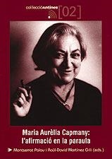 MARIA AURELIA CAPMANY L'AFIRMACIO EN LA PARAULA (ANTINES 2) | 9788495684486 | PALAU, MONTSERRAT; MARTINEZ GILI, RAUL-DAVID (EDS) | Llibreria La Gralla | Llibreria online de Granollers
