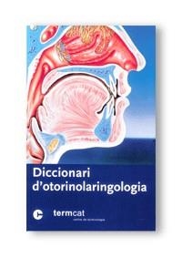 DICCIONARI D'OTORINOLARINGOLOGIA | 9788439355595 | TERMCAT CENTRE DE TERMINOLOGIA | Llibreria La Gralla | Librería online de Granollers