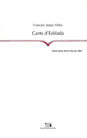 CANTS D ESBLADA PREMI MARIA MERCE MARÇAL 2002 | 9788479359041 | VELEZ, FRANCESC JOSEP | Llibreria La Gralla | Librería online de Granollers