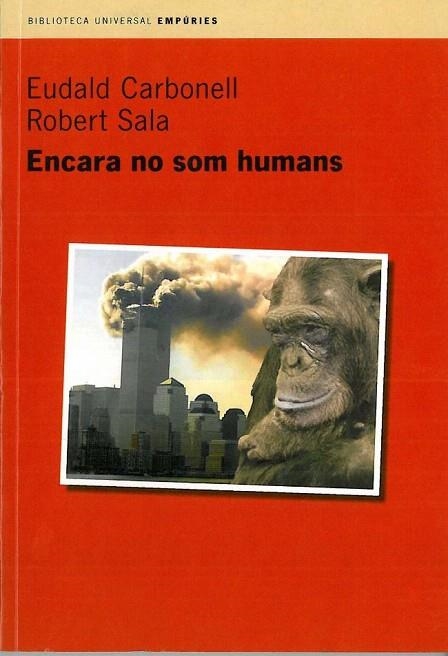 ENCARA NO SOM HUMANS (BIBLIOTECA UNIVERSAL 162) | 9788475968742 | CARBONELL, EUDALD; SALA, ROBERT | Llibreria La Gralla | Llibreria online de Granollers
