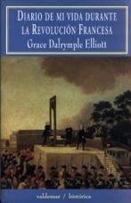 DIARIO DE MI VIDA DURANTE LA REVOLUCION FRANCESA (HIST 16) | 9788477023715 | DALRYMPLE ELLIOTT, GRACE | Llibreria La Gralla | Librería online de Granollers