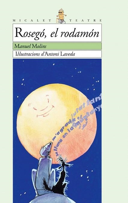 ROSEGO EL RODAMON (MICALET TEATRE 20) | 9788476605974 | MOLINS, MANUEL; LAVEDA, ANTONI (ILUST) | Llibreria La Gralla | Librería online de Granollers