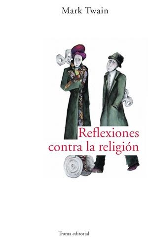REFLEXIONES CONTRA LA RELIGION (LARGO RECORRIDO) | 9788489239289 | TWAIN, MARK | Llibreria La Gralla | Librería online de Granollers