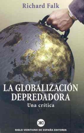 GLOBALIZACION DEPREDADORA UNA CRITICA | 9788432310768 | FALK, RICHARD | Llibreria La Gralla | Librería online de Granollers