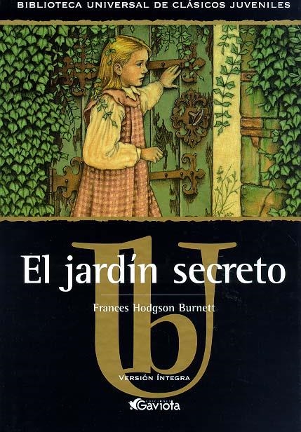 JARDIN SECRETO, EL (BIB UNIVERSAL DE CLASICOS JUVENILES) | 9788439209065 | HODGSON BURNETT, FRANCES | Llibreria La Gralla | Llibreria online de Granollers