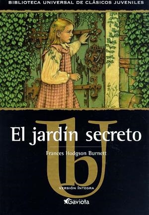 JARDIN SECRETO, EL (BIB UNIVERSAL DE CLASICOS JUVENILES) | 9788439209065 | HODGSON BURNETT, FRANCES | Llibreria La Gralla | Llibreria online de Granollers
