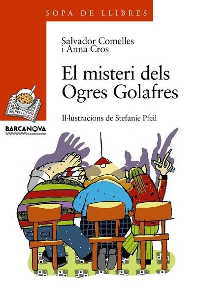 MISTERI DELS OGRES GOLAFRES, EL (SOPA LL.TR 73) | 9788448911652 | COMELLES, SALVADOR / CROS, ANNA | Llibreria La Gralla | Librería online de Granollers