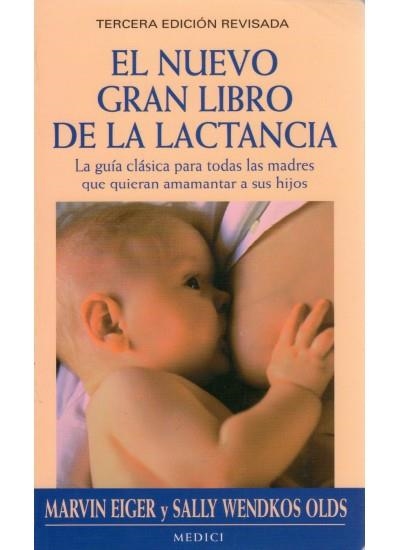 NUEVO GRAN LIBRO DE LA LACTANCIA, EL | 9788489778368 | EIGER, MARVIN; WENDKOS OLDS, SALLY | Llibreria La Gralla | Librería online de Granollers