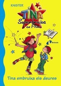 TINA EMBRUIXA ELS DEURES (SUPERBUIXA I EN PITUS) | 9788483045213 | KNISTER | Llibreria La Gralla | Librería online de Granollers