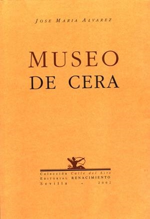 MUSEO DE CERA | 9788484720362 | ALVAREZ, JOSE MARIA | Llibreria La Gralla | Librería online de Granollers