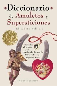 DICCIONARIO DE AMULETOS Y SUPERSTICIONES | 9788477209409 | VILLIERS, ELISABETH | Llibreria La Gralla | Llibreria online de Granollers