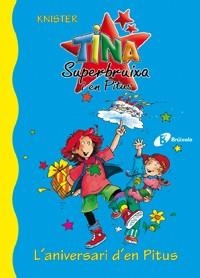 ANIVERSARI D'EN PITUS, L' (TINA SUPERBRUIXA I EN PITUS 2) | 9788483045220 | KNISTER | Llibreria La Gralla | Librería online de Granollers