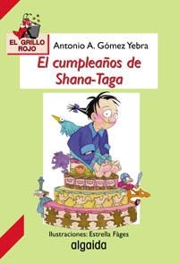 CUMPLEAÑOS DE SHANA TAGA, EL (EL GRILLO ROJO 15) | 9788484330684 | GOMEZ YEBRA, ANTONIO A.; FAGES, ESTRELLA (ILUST) | Llibreria La Gralla | Librería online de Granollers