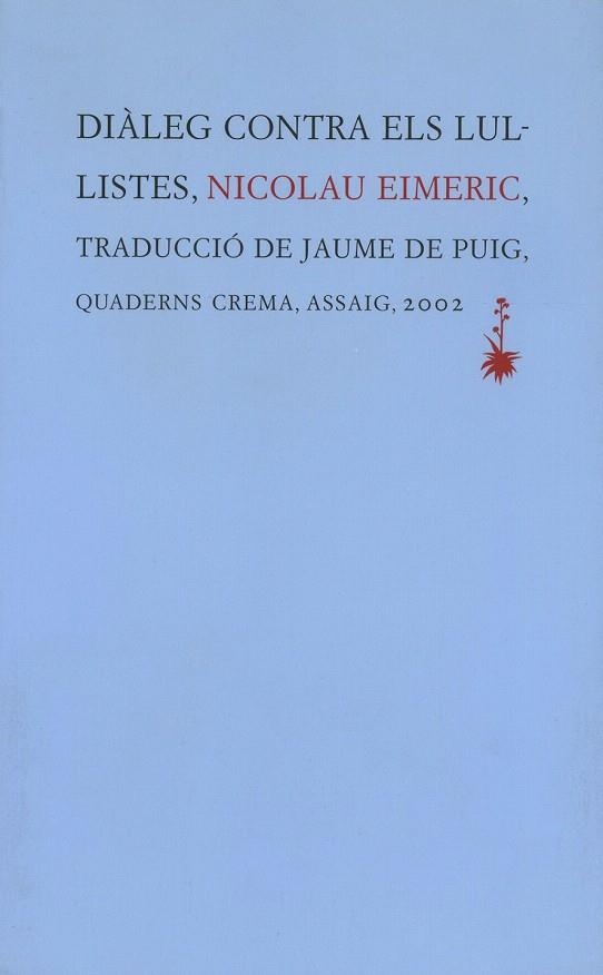 DIALEG CONTRA ELS LULLISTES | 9788477273684 | EIMERIC, NICOLAU | Llibreria La Gralla | Librería online de Granollers