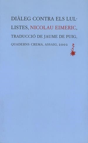 DIALEG CONTRA ELS LULLISTES | 9788477273684 | EIMERIC, NICOLAU | Llibreria La Gralla | Llibreria online de Granollers