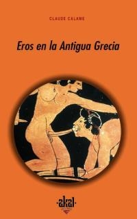 EROS EN LA ANTIGUA GRECIA | 9788446013624 | CALAME, CLAUDE | Llibreria La Gralla | Llibreria online de Granollers