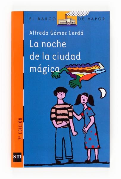 NOCHE DE LA CIUDAD MAGICA, LA (B V NARANJA 143) | 9788434886995 | GOMEZ CERDA, ALFREDO | Llibreria La Gralla | Librería online de Granollers