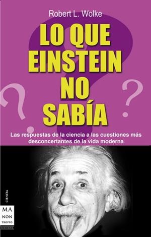 LO QUE EINSTEIN NO SABIA | 9788495601377 | WOLKE, ROBERT L. | Llibreria La Gralla | Librería online de Granollers