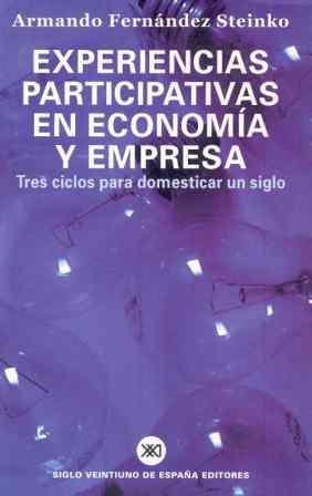 EXPERIENCIAS PARTICIPATIVAS EN ECONOMIA Y EMPRESA | 9788432310829 | FERNANDEZ STEINKO, ARTURO | Llibreria La Gralla | Librería online de Granollers