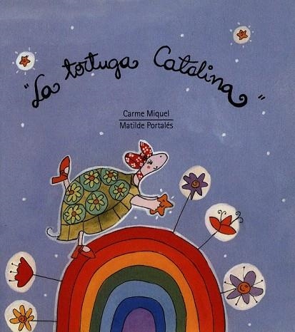 TORTUGA CATALINA, LA | 9788481313727 | PORTALES, MATILDE ; MIQUEL, CARME | Llibreria La Gralla | Librería online de Granollers