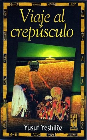 VIAJE AL CREPUSCULO | 9788481362268 | YESHILOZ, YUSUF | Llibreria La Gralla | Librería online de Granollers