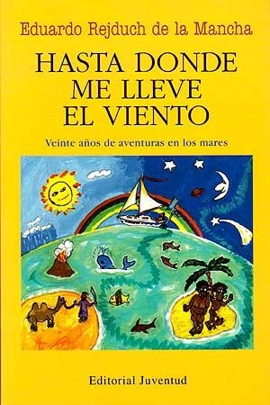 HASTA DONDE ME LLEVE EL VIENTO | 9788426132406 | REJDUCH DE LA MANCHA, EDUARDO | Llibreria La Gralla | Librería online de Granollers