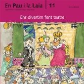ENS DIVERTIM FENT TEATRE (PAU I LAIA 11) | 9788476025895 | PALACIN A. / VERDAGUER, A. / BAYES, P. | Llibreria La Gralla | Librería online de Granollers