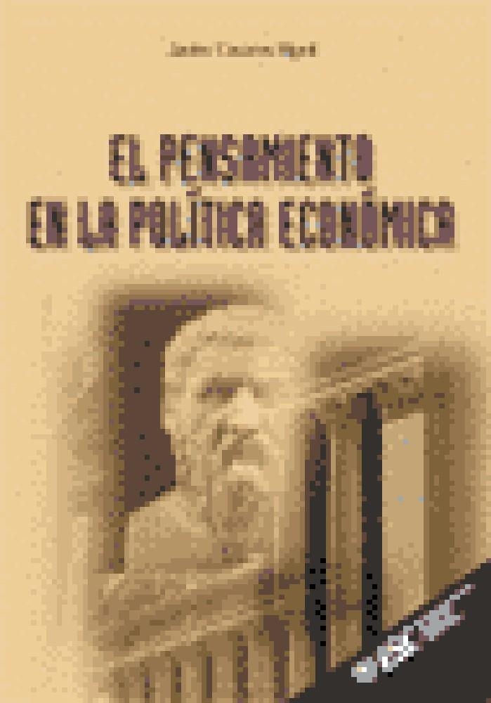 PENSAMIENTO EN LAQ POLITICA ECONOMICA, EL | 9788473563048 | CASARES RIPOL, JAVIER | Llibreria La Gralla | Librería online de Granollers