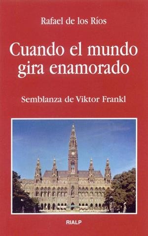 CUANDO EL MUNDO GIRA ENAMORADO | 9788432133886 | DE LOS RIOS, RAFAEL | Llibreria La Gralla | Librería online de Granollers