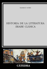 HISTORIA DE LA LITERATURA ARABE CLASICA | 9788437619880 | SOBH, MAHMUD | Llibreria La Gralla | Llibreria online de Granollers