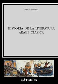 HISTORIA DE LA LITERATURA ARABE CLASICA | 9788437619880 | SOBH, MAHMUD | Llibreria La Gralla | Librería online de Granollers