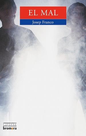 MAL, EL (ESPURNA BROMERA 59) | 9788476606827 | FRANCO, JOSEP | Llibreria La Gralla | Librería online de Granollers