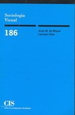 SOCIOLOGIA VISUAL (CIS 186) | 9788474763294 | MIGUEL, JESUS M. DE | Llibreria La Gralla | Librería online de Granollers