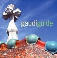GAUDI GUIDE (ENGLISH) | 9788425218705 | GÜELL, XAVIER | Llibreria La Gralla | Llibreria online de Granollers