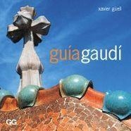 GUIA GAUDI (ESPAÑOL) | 9788425218729 | GÜELL, XAVIER | Llibreria La Gralla | Librería online de Granollers
