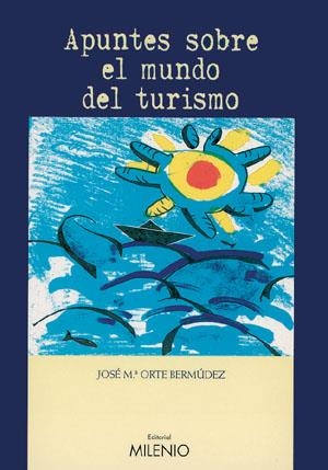 APUNTES SOBRE EL MUNDO DEL TURISMO | 9788497430357 | ORTE BERMUDEZ, JOSE Mª | Llibreria La Gralla | Librería online de Granollers